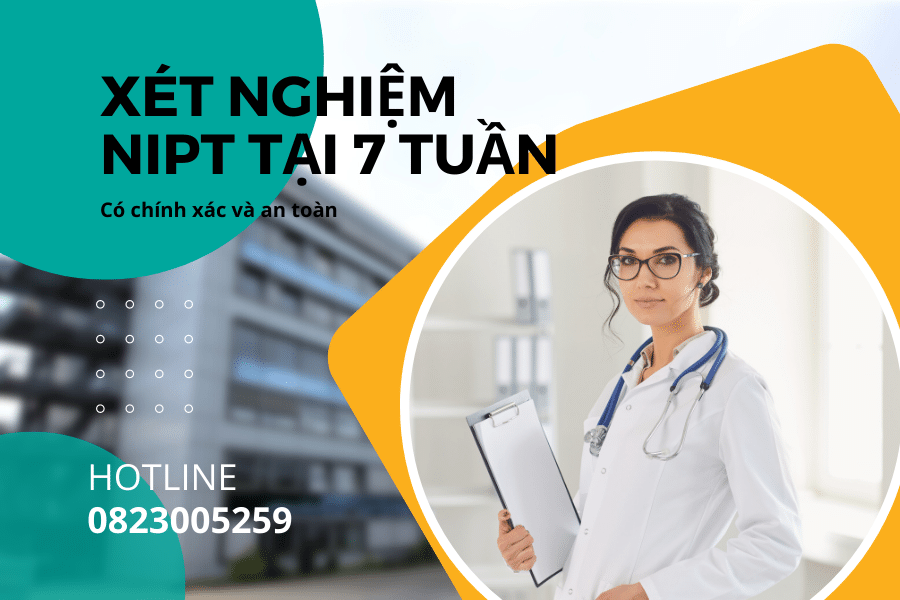 Xét nghiệm NIPT từ tuần thứ 7 - Lợi ích và quy trình thực hiện