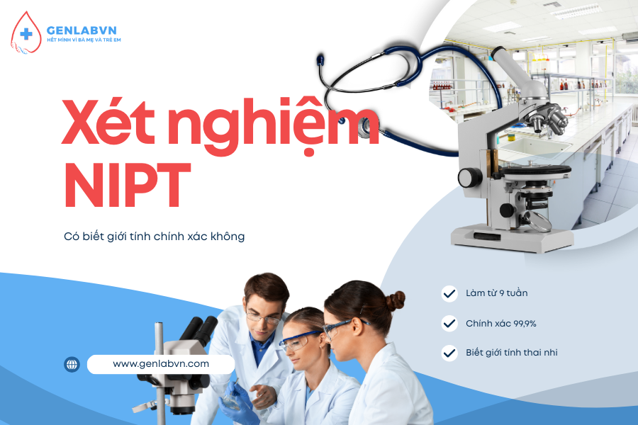 Xét nghiệm NIPT  9 tuần có cho biết trai hay gái chính xác không?