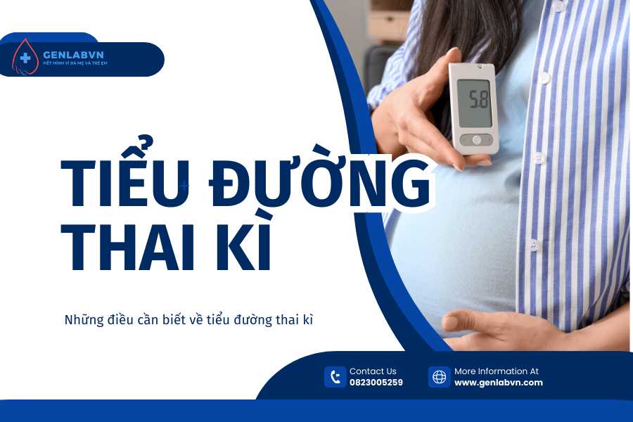 Tiểu đường trong thai kỳ: Nguyên nhân, triệu chứng, chẩn đoán và hướng điều trị.